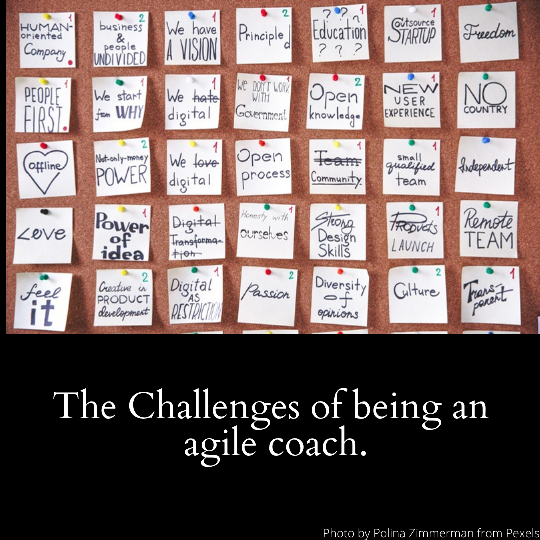 The Challenges of Being an agile coach.